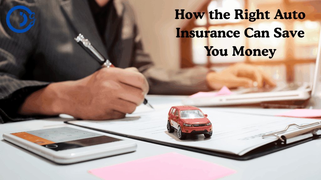 How the Right Auto Insurance Can Save You Money
