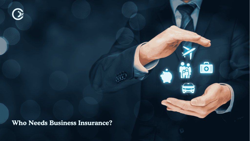 Who Needs Business Insurance